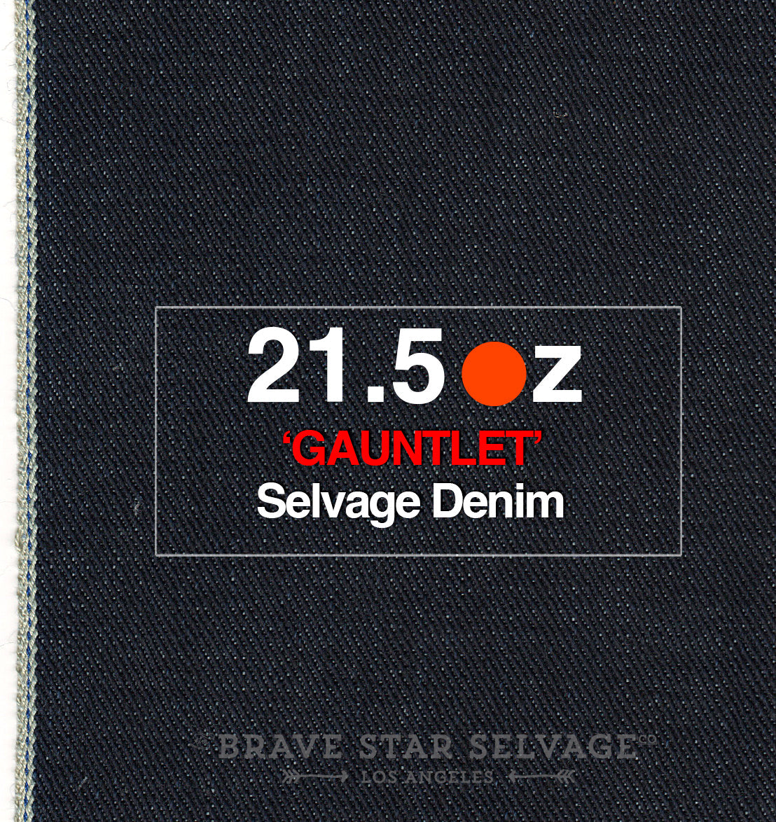 Regular Taper 21.5oz 'Gauntlet' Selvage Denim - Brave Star Selvage
